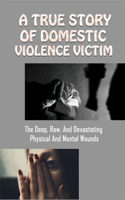 True Story Of Domestic Violence Victim