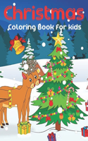 Christmas Coloring Book for Kids: Merry Christmas with Christmas coloring books. Christmas coloring books for children, Decorate Santa Claus, a Christmas tree, reindeer. 50 Christmas