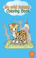 My wild Animals Coloring Book: Great zoo animal coloring book for children from 3 years I Cute children's coloring book full of animals in 8,5x11 Inch format I 35 lovely motives f