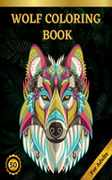 Wolf Coloring Book For Adults: 50 Unique Wolves Designs for Relaxation And Stress Relieving - Adult Coloring Book