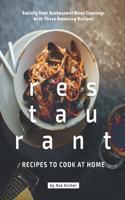 Restaurant Recipes to Cook at Home