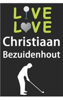 Live Love Christiaan Bezuidenhout Journal