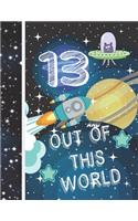 13 And Out Of This World