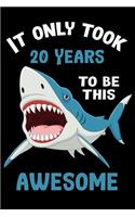 It only took 20 years to be this awesome: 20 Year Old Perfect Birthday Gift for Boys and Girls