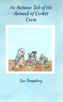 An Autumn Tale of the Animals of Corlett Caves: (1 The Animals of Corlett Caves)