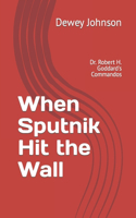 When Sputnik Hit the Wall