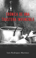 Crónica de una trastera invencible