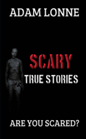 Scary True Stories