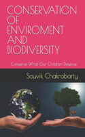 Conservation of Enviroment and Biodiversity: - Conserve What Our Children Deserve