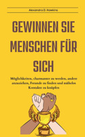 Gewinnen Sie Menschen für sich