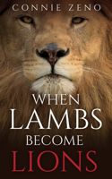 When Lambs Become Lions