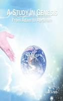 Study in Genesis From Adam to Abraham