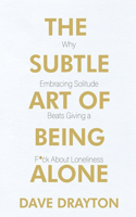 Subtle Art of Being Alone