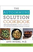 The Autoimmune Solution Cookbook: Over 150 Delicious Recipes to Prevent and Reverse the Full Spectrum of Inflammatory Symptoms and Diseases