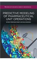 Predictive Modeling of Pharmaceutical Unit Operations