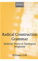 Radical Construction Grammar: Syntactic Theory in Typological Perspective
