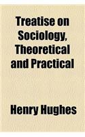 Treatise on Sociology, Theoretical and Practical