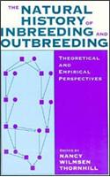 The Natural History of Inbreeding and Outbreeding: Theoretical and Empirical Perspectives