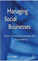 Managing Social Businesses: Mission, Governance, Strategy and Accountability