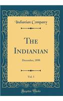 The Indianian, Vol. 3: December, 1898 (Classic Reprint): December, 1898 (Classic Reprint)