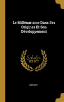 Le Millénarisme Dans Ses Origines Et Son Développement