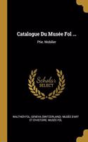 Catalogue Du Musée Fol ...