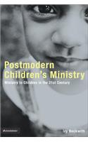 Postmodern Children's Ministry: Ministry to Children in the 21st Century Church