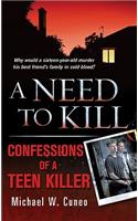 A Need to Kill: Confessions of a Teen Killer