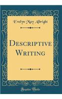 Descriptive Writing (Classic Reprint)