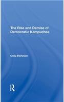 Rise and Demise of Democratic Kampuchea