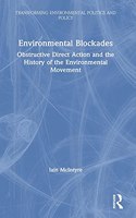 Environmental Blockades: Obstructive Direct Action and the History of the Environmental Movement