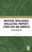 Artificial Intelligence, Intellectual Property, Cyber Risk and Robotics