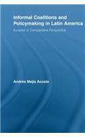 Informal Coalitions and Policymaking in Latin America