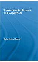 Governmentality, Biopower, and Everyday Life