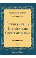 ï¿½tudes Sur La Littï¿½rature Contemporaine, Vol. 2 (Classic Reprint)