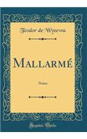 Mallarmé: Notes (Classic Reprint)