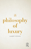 A Philosophy of Luxury