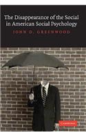 Disappearance of the Social in American Social Psychology
