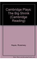 Cambridge Plays: The Big Shrink