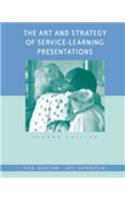 The Art and Strategy of Service-Learning Presentations