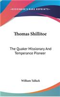 Thomas Shillitoe: The Quaker Missionary And Temperance Pioneer