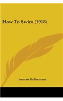 How To Swim (1918)