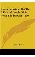 Considerations On The Life And Death Of St. John The Baptist (1806)