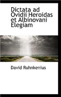 Dictata Ad Ovidii Heroidas Et Albinovani Elegiam