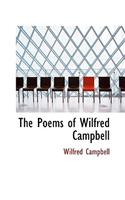 The Poems of Wilfred Campbell: (English)