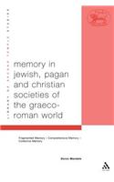 Memory in Jewish, Pagan and Christian Societies of the Graeco-Roman World