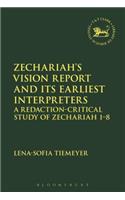Zechariah's Vision Report and Its Earliest Interpreters