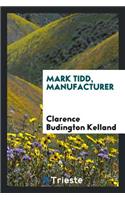 Mark Tidd, Manufacturer
