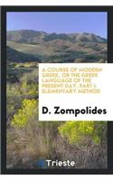 A Course of Modern Greek, or the Greek Language of the Present Day, Part I: Elementary Method