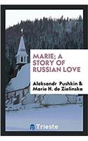 MARIE; A STORY OF RUSSIAN LOVE